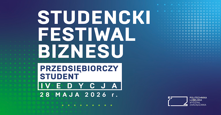 Studencki Festiwal Biznesu - Przedsiębiorczy Student, 28 maja 2026 r.